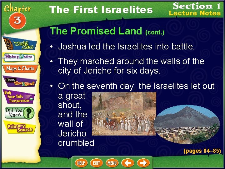 The First Israelites The Promised Land (cont. ) • Joshua led the Israelites into