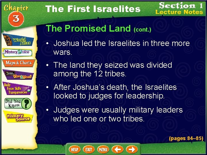 The First Israelites The Promised Land (cont. ) • Joshua led the Israelites in