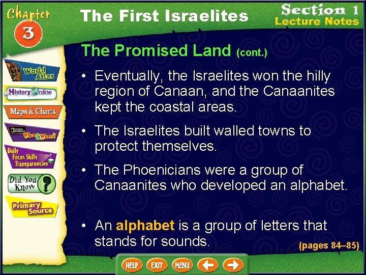 The First Israelites The Promised Land (cont. ) • Eventually, the Israelites won the