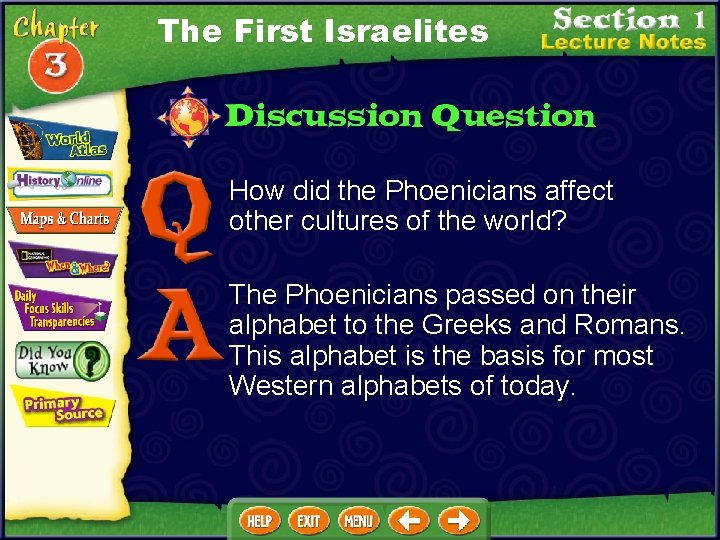 The First Israelites How did the Phoenicians affect other cultures of the world? The