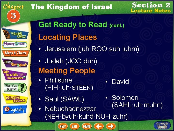 The Kingdom of Israel Get Ready to Read (cont. ) Locating Places • Jerusalem