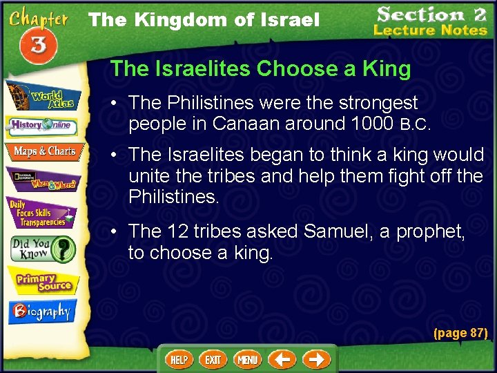 The Kingdom of Israel The Israelites Choose a King • The Philistines were the