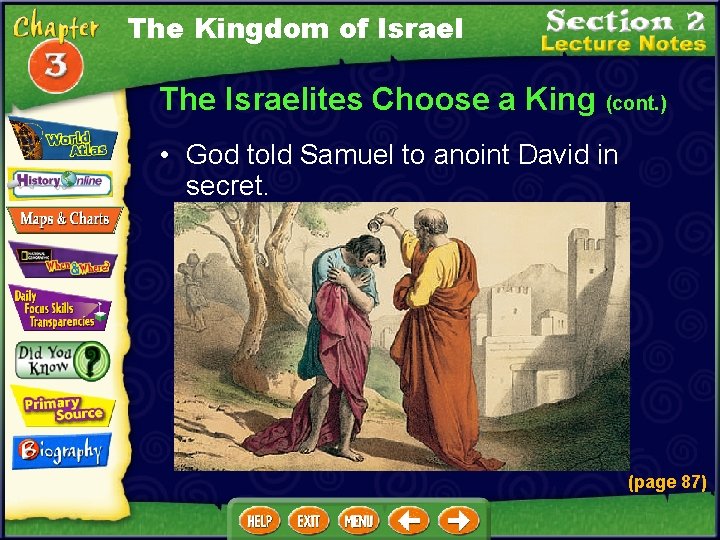 The Kingdom of Israel The Israelites Choose a King (cont. ) • God told