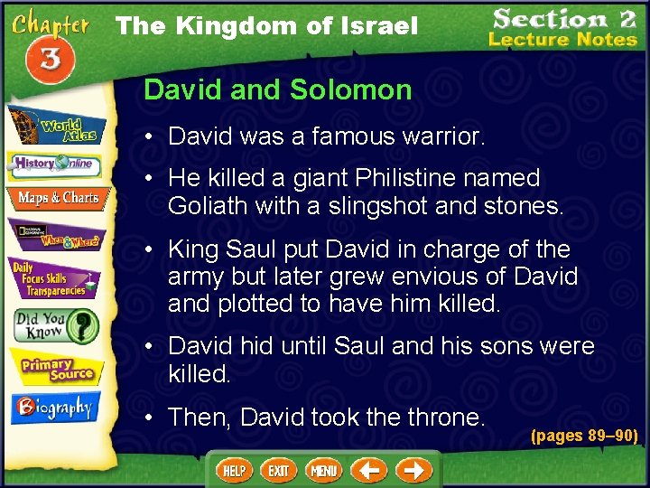 The Kingdom of Israel David and Solomon • David was a famous warrior. •