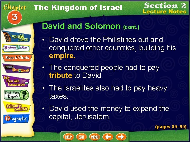 The Kingdom of Israel David and Solomon (cont. ) • David drove the Philistines