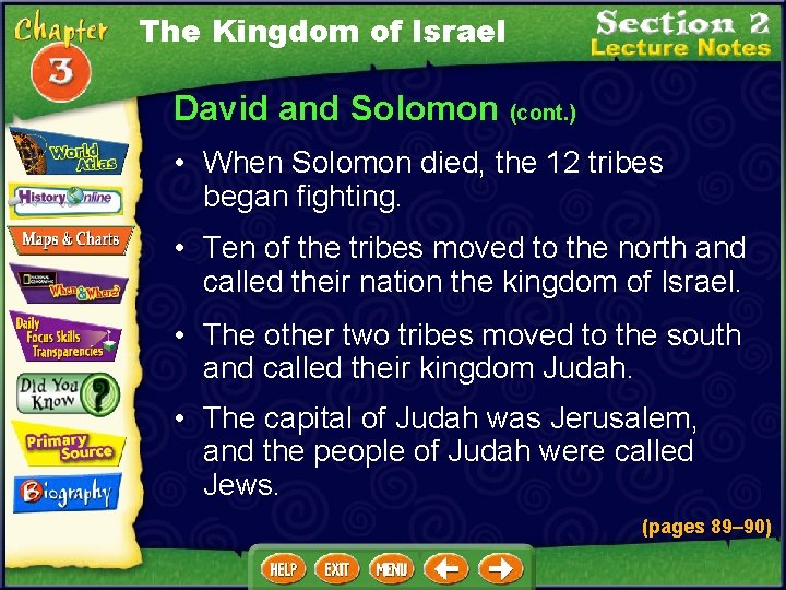 The Kingdom of Israel David and Solomon (cont. ) • When Solomon died, the