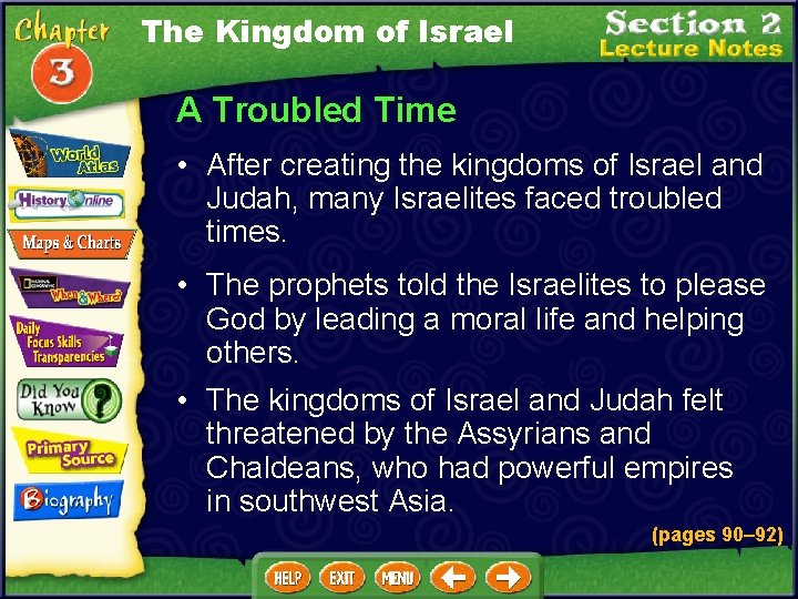 The Kingdom of Israel A Troubled Time • After creating the kingdoms of Israel