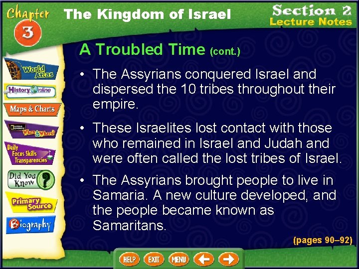 The Kingdom of Israel A Troubled Time (cont. ) • The Assyrians conquered Israel