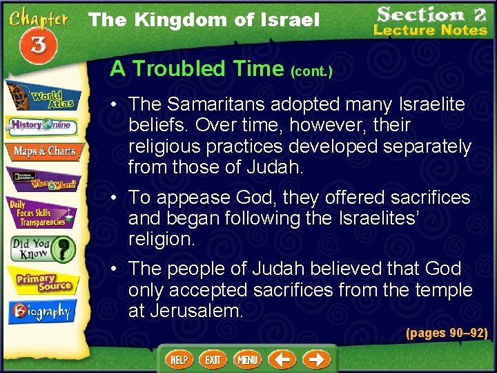 The Kingdom of Israel A Troubled Time (cont. ) • The Samaritans adopted many