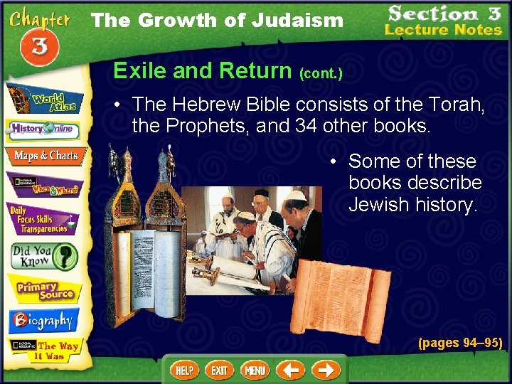 The Growth of Judaism Exile and Return (cont. ) • The Hebrew Bible consists