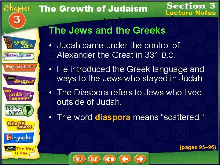 The Growth of Judaism The Jews and the Greeks • Judah came under the