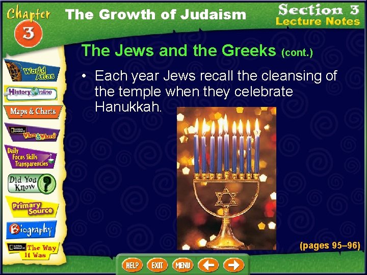 The Growth of Judaism The Jews and the Greeks (cont. ) • Each year