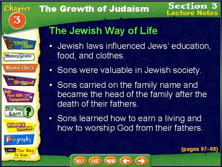 The Growth of Judaism The Jewish Way of Life • Jewish laws influenced Jews’