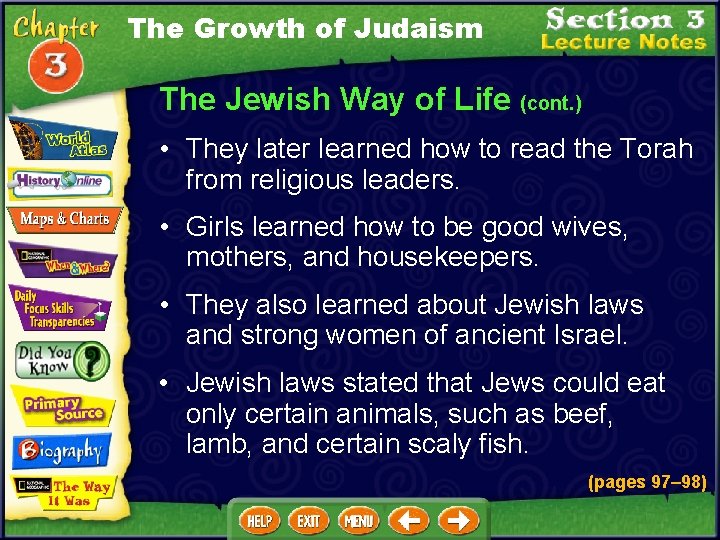 The Growth of Judaism The Jewish Way of Life (cont. ) • They later