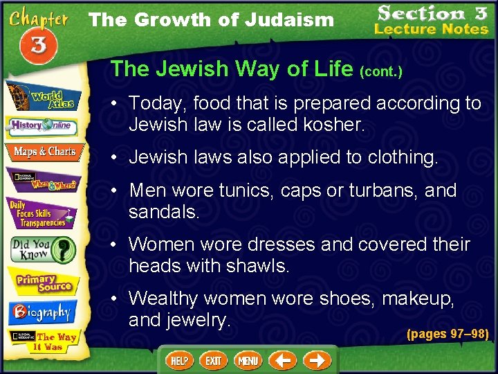The Growth of Judaism The Jewish Way of Life (cont. ) • Today, food