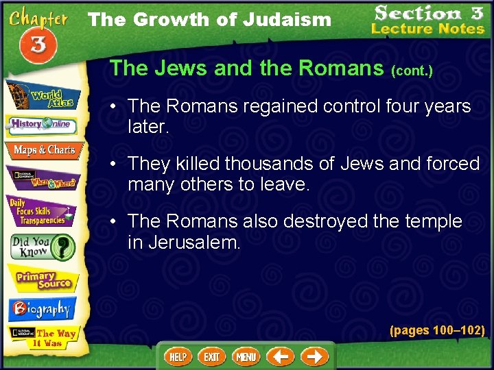 The Growth of Judaism The Jews and the Romans (cont. ) • The Romans