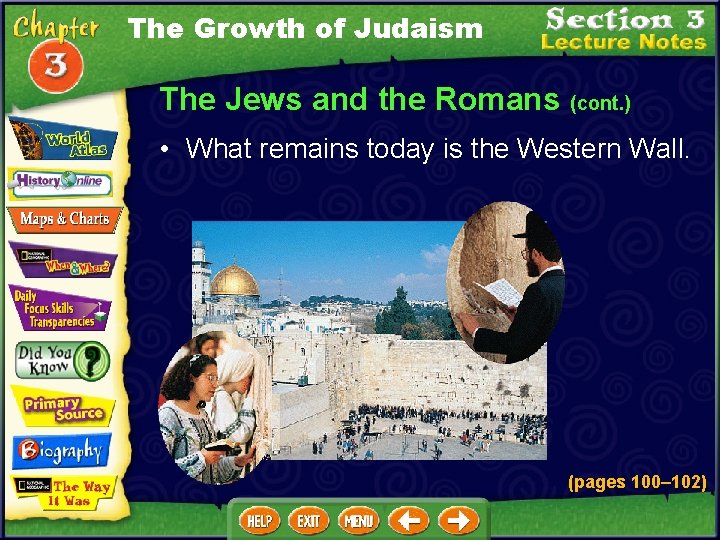 The Growth of Judaism The Jews and the Romans (cont. ) • What remains