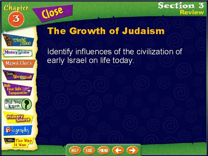 The Growth of Judaism Identify influences of the civilization of early Israel on life