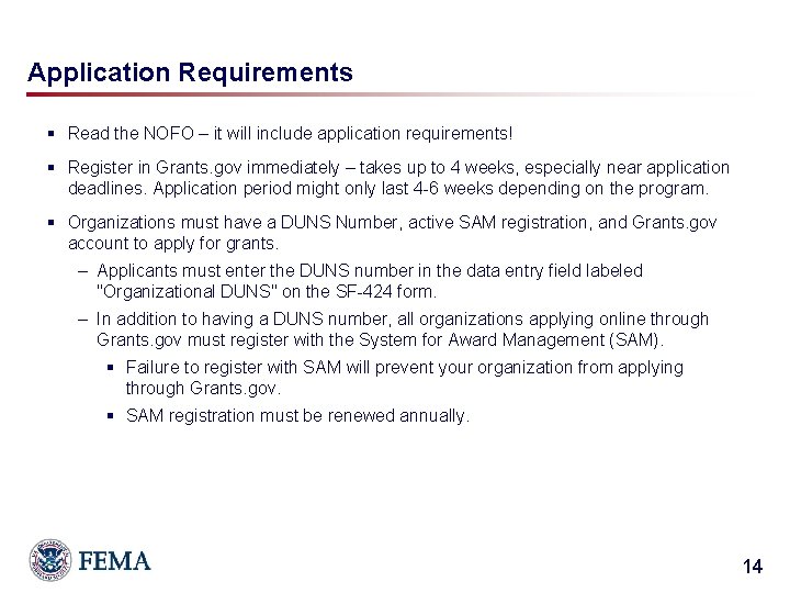 Application Requirements § Read the NOFO – it will include application requirements! § Register