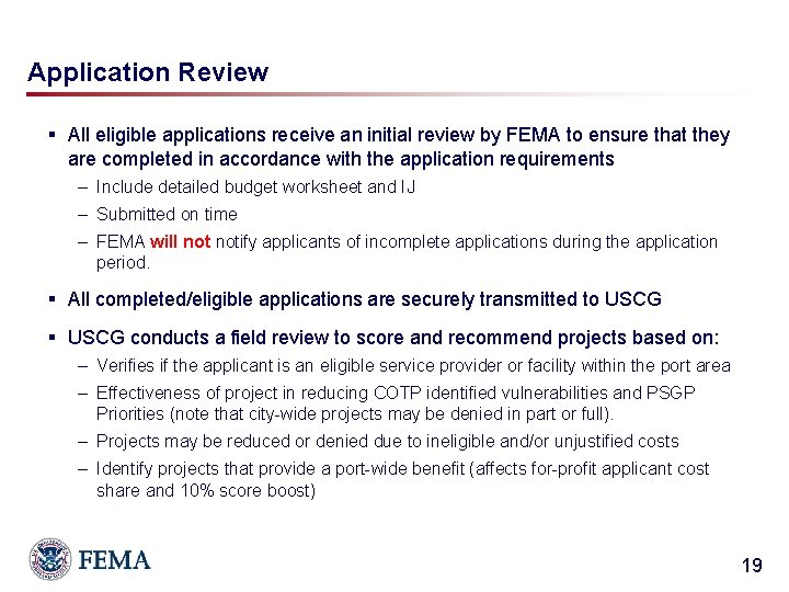 Application Review § All eligible applications receive an initial review by FEMA to ensure