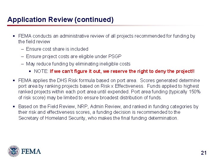 Application Review (continued) § FEMA conducts an administrative review of all projects recommended for