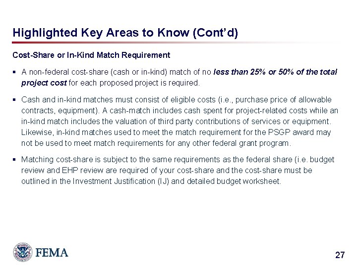 Highlighted Key Areas to Know (Cont’d) Cost-Share or In-Kind Match Requirement § A non-federal