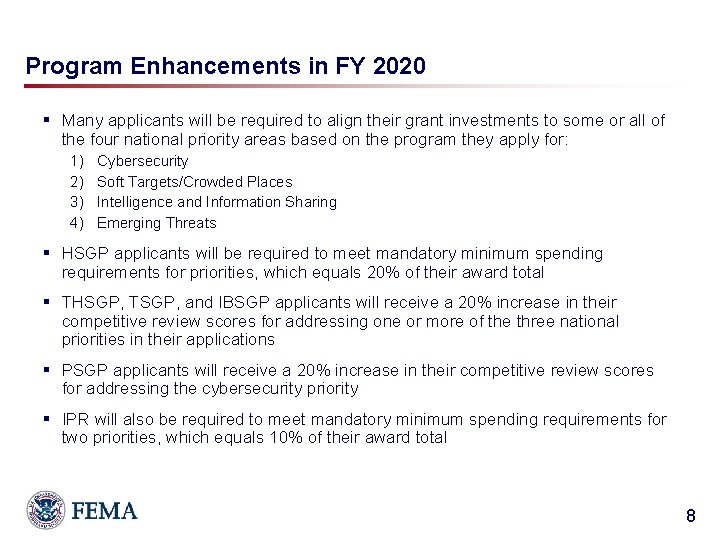 Program Enhancements in FY 2020 § Many applicants will be required to align their