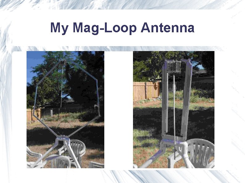 My Mag-Loop Antenna My Mag-Loop Antenna