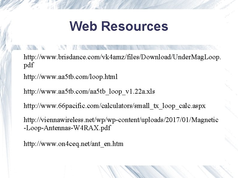 Web Resources http: //www. brisdance. com/vk 4 amz/files/Download/Under. Mag. Loop. pdf http: //www. aa Web Resources http: //www. brisdance. com/vk 4 amz/files/Download/Under. Mag. Loop. pdf http: //www. aa