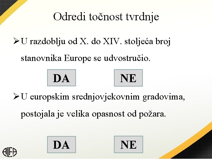 Odredi točnost tvrdnje Ø U razdoblju od X. do XIV. stoljeća broj stanovnika Europe