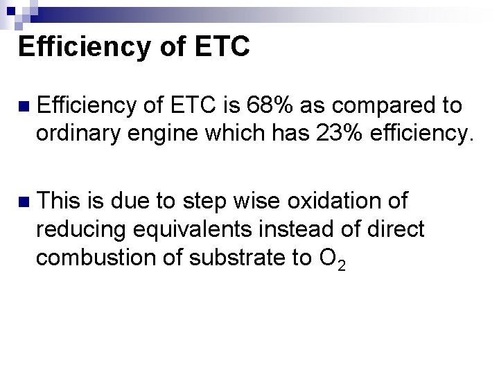 Efficiency of ETC n Efficiency of ETC is 68% as compared to ordinary engine