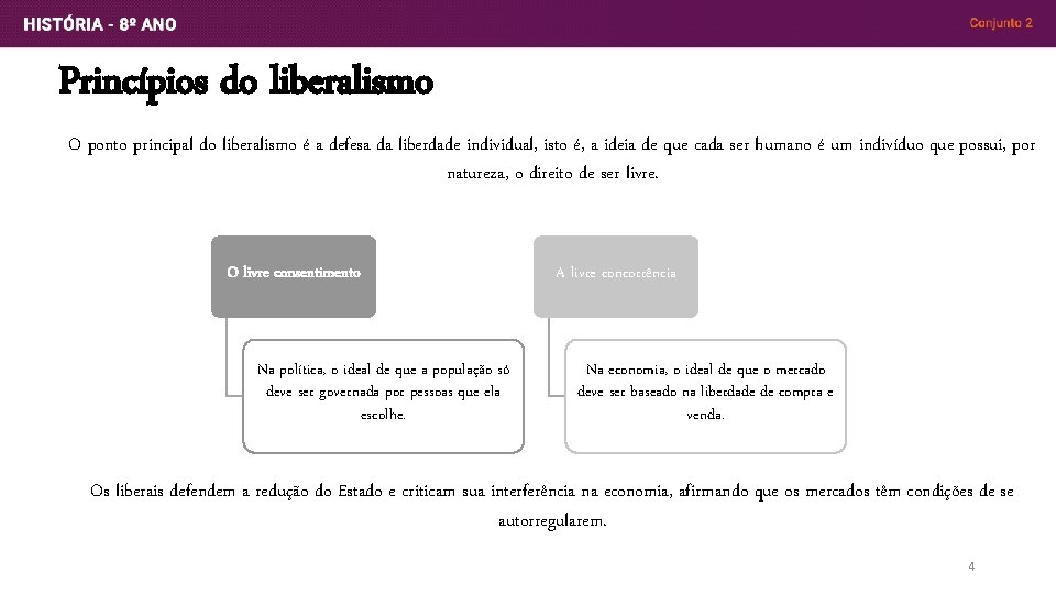 Princípios do liberalismo O ponto principal do liberalismo é a defesa da liberdade individual,