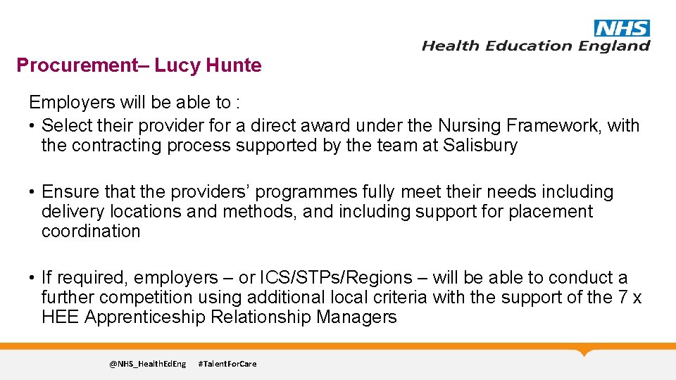 Procurement– Lucy Hunte Employers will be able to : • Select their provider for