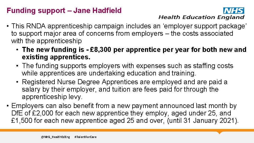 Funding support – Jane Hadfield • This RNDA apprenticeship campaign includes an ‘employer support