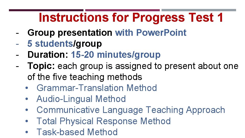 Instructions for Progress Test 1 - Group presentation with Power. Point 5 students/group Duration: