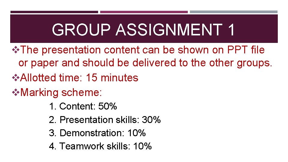 GROUP ASSIGNMENT 1 v. The presentation content can be shown on PPT file or