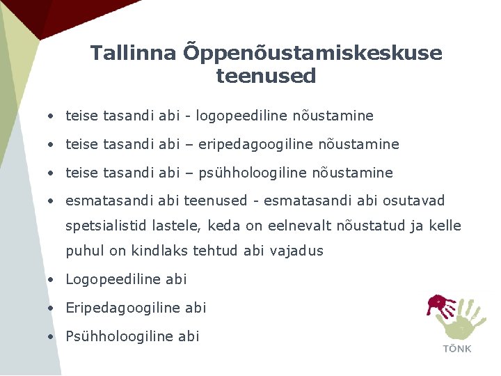 Tallinna Õppenõustamiskeskuse teenused • teise tasandi abi - logopeediline nõustamine • teise tasandi abi