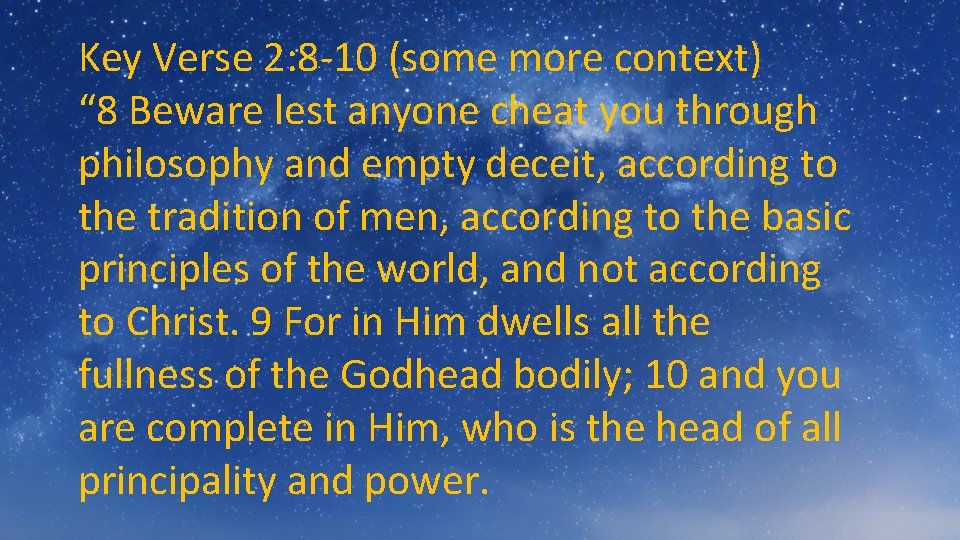 Key Verse 2: 8 -10 (some more context) “ 8 Beware lest anyone cheat