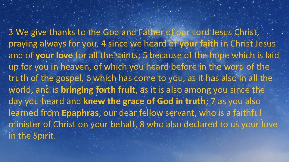 3 We give thanks to the God and Father of our Lord Jesus Christ,