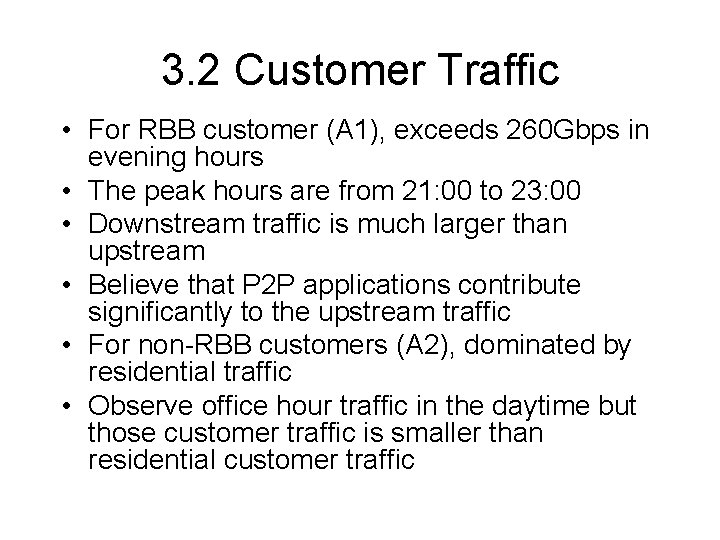3. 2 Customer Traffic • For RBB customer (A 1), exceeds 260 Gbps in