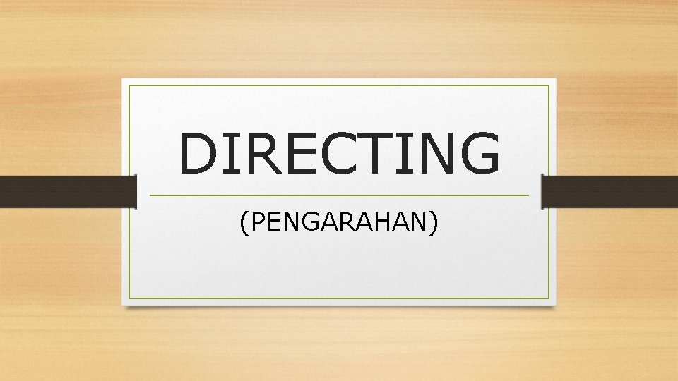 DIRECTING (PENGARAHAN) 