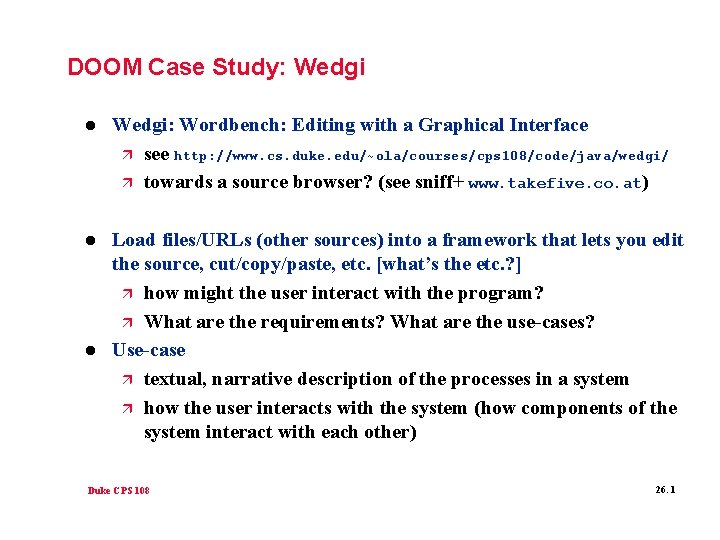 DOOM Case Study: Wedgi l Wedgi: Wordbench: Editing with a Graphical Interface ä see