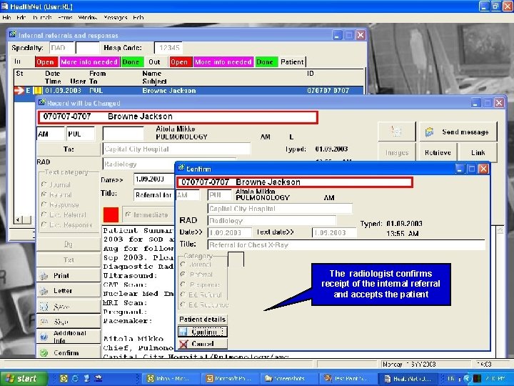 The radiologist confirms receipt of the internal referral and accepts the patient 