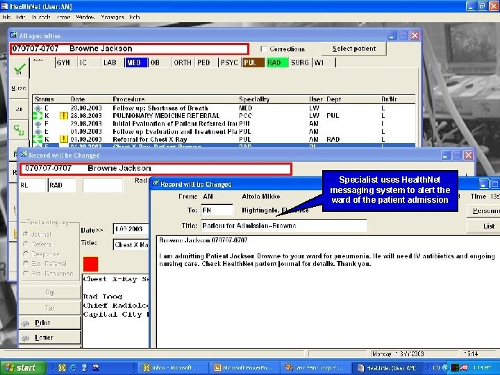 Specialist uses Health. Net messaging system to alert the ward of the patient admission