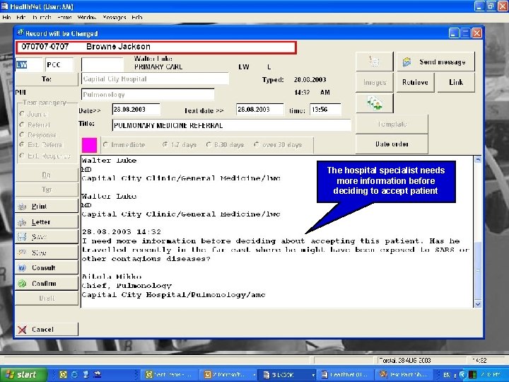 The hospital specialist needs more information before deciding to accept patient 