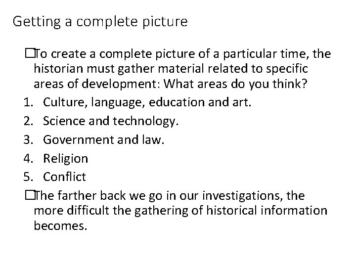 Getting a complete picture �To create a complete picture of a particular time, the