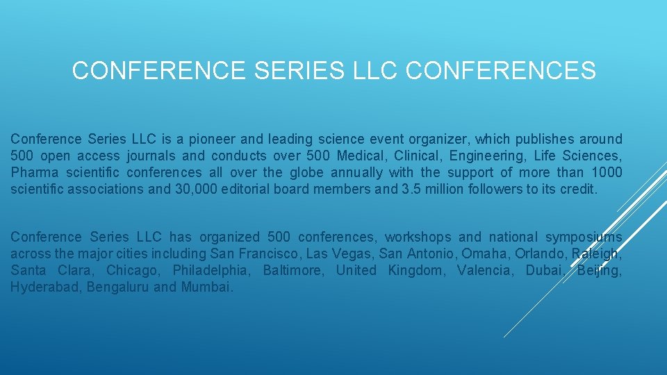 CONFERENCE SERIES LLC CONFERENCES Conference Series LLC is a pioneer and leading science event