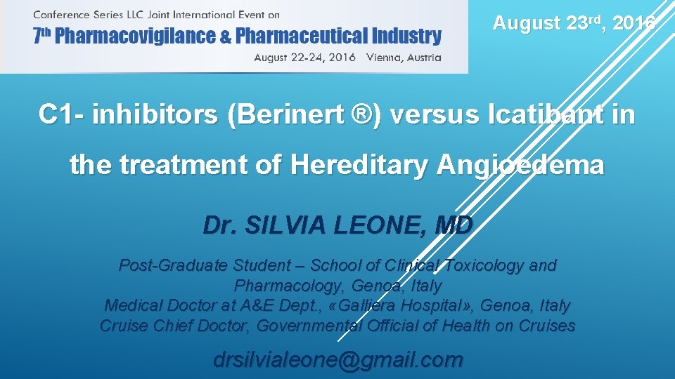August 23 rd, 2016 C 1 - inhibitors (Berinert ®) versus Icatibant in the