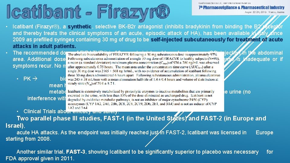 Icatibant - Firazyr® • Icatibant (Firazyr®), a synthetic, synthetic selective BK-B 2 r antagonist