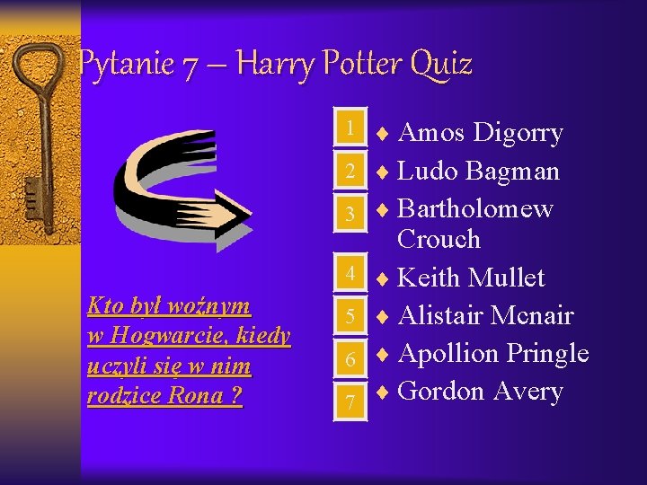 Pytanie 7 – Harry Potter Quiz ¨ Amos Digorry 2 ¨ Ludo Bagman 3